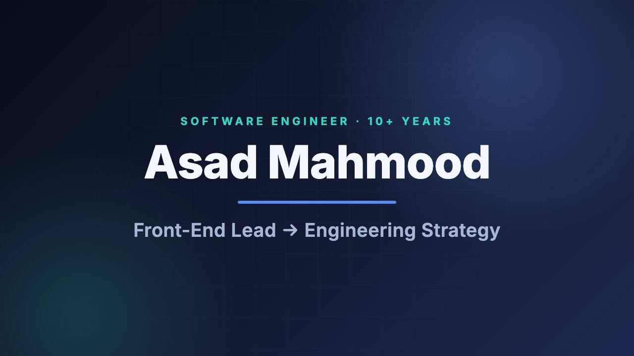 Watch: Asad Mahmood — From Front-End Lead to Engineering Strategy